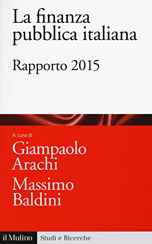 9788815258083: La finanza pubblica italiana. Rapporto 2015 (Studi e ricerche)