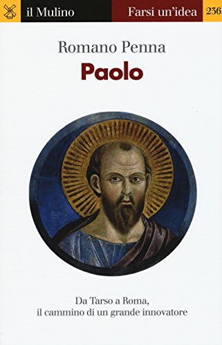 9788815258106: Paolo. Da Tarso a Roma, il cammino di un grande innovatore