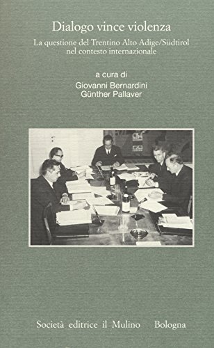 Beispielbild fr Dialogo Vince Violenza. La Questione Del Trentino-Alto Adige/sdtirol Nel Contesto Iternazionale zum Verkauf von Michener & Rutledge Booksellers, Inc.