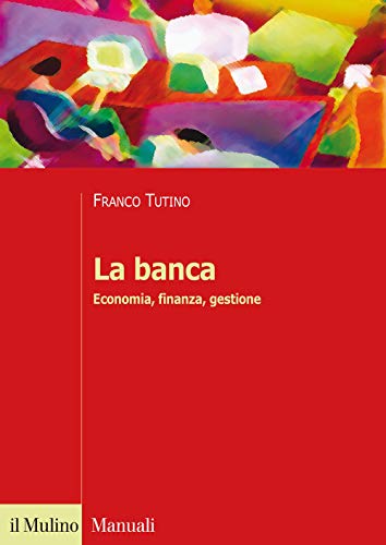 9788815259080: La banca. Economia, finanza, gestione (Manuali)