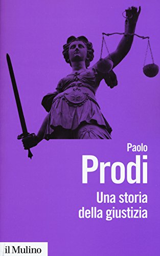 Stock image for Una storia della giustizia. Dal pluralismo dei fori al moderno dualismo tra coscienza e diritto for sale by libreriauniversitaria.it