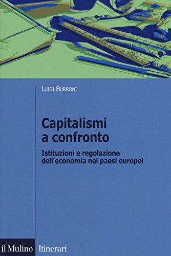 9788815259646: Capitalismi a confronto. Istituzioni e regolazione dell'economia nei paesi europei
