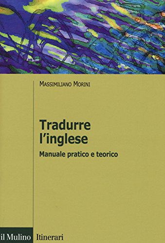 Imagen de archivo de Tradurre l'inglese. Manuale pratico e teorico a la venta por libreriauniversitaria.it