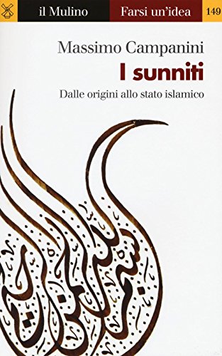9788815264022: I sunniti. Dalle origini allo stato islamico (Farsi un'idea)