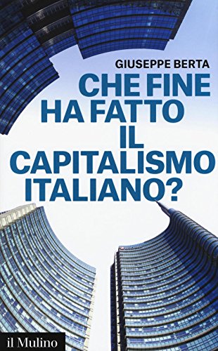 Beispielbild fr Che fine ha fatto il capitalismo italiano? zum Verkauf von medimops