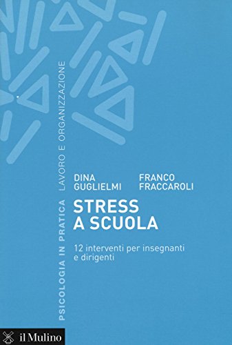 Stock image for Stress a scuola. 12 interventi per insegnanti e dirigenti for sale by libreriauniversitaria.it