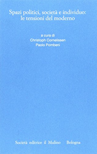 Imagen de archivo de Spazi Politici, Societ E Individuo Le Tensioni Del Moderno (Italian Edition) a la venta por Michener & Rutledge Booksellers, Inc.