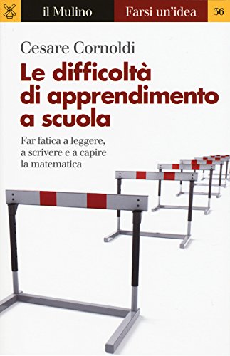 Imagen de archivo de Le difficolt di apprendimento a scuola. Far fatica a leggere, a scrivere e a capire la matematica a la venta por libreriauniversitaria.it