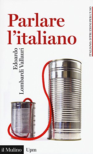 9788815271112: Parlare l'italiano. Come usare meglio la nostra lingua