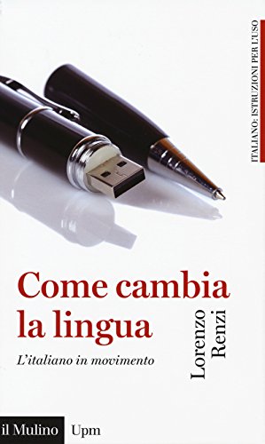 9788815271754: Come cambia la lingua. L'italiano in movimento (Universale paperbacks Il Mulino)
