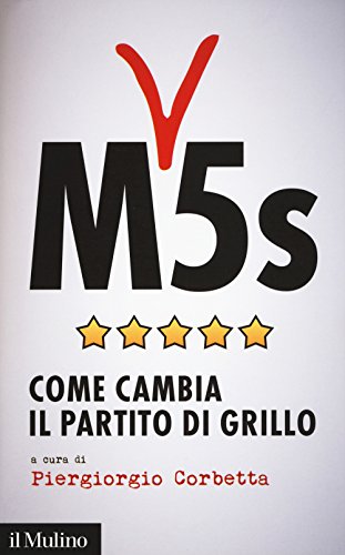 Imagen de archivo de M5s. Come cambia il partito di Grillo Corbetta, Piergiorgio and Gilbert, Mark a la venta por Librisline