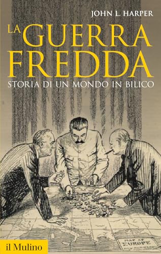 9788815273222: La guerra fredda. Storia di un mondo in bilico (Storica paperbacks)