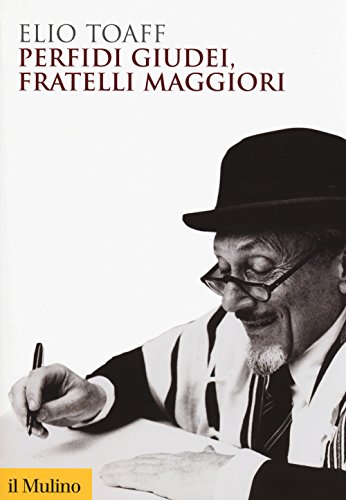 Beispielbild fr Perfidi giudei, fratelli maggiori zum Verkauf von libreriauniversitaria.it