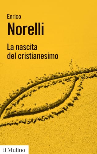 Beispielbild fr La nascita del cristianesimo zum Verkauf von libreriauniversitaria.it