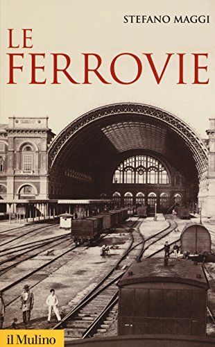 Beispielbild fr Le ferrovie zum Verkauf von libreriauniversitaria.it