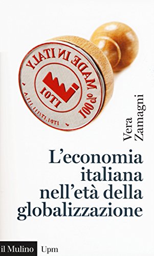 Imagen de archivo de L'economia italiana nell'et della globalizzazione a la venta por Brook Bookstore