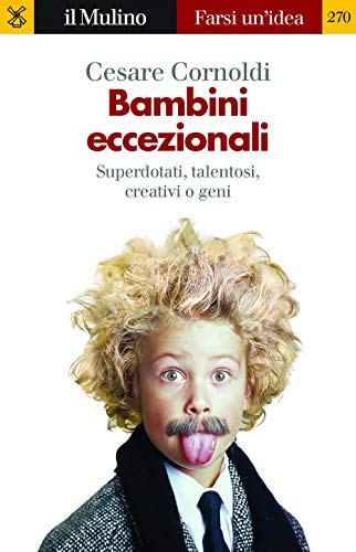 Stock image for Bambini eccezionali. Superdotati, talentosi, creativi o geni for sale by Brook Bookstore