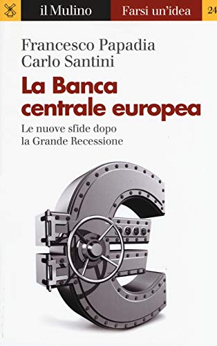 9788815283467: La Banca Centrale Europea. Le nuove sfide dopo la grande recessione (Farsi un'idea)