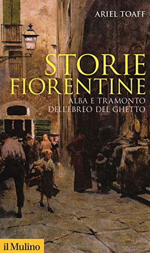 Stock image for Storie fiorentine. Alba e tramonto dell'ebreo del ghetto for sale by libreriauniversitaria.it