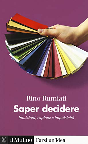 Stock image for Saper decidere. Intuizioni, ragione e impulsivit for sale by Brook Bookstore