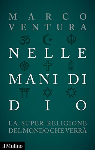 Beispielbild fr Nelle Mani Di Dio. la Super-religione Del Mondo Che Verr zum Verkauf von Hamelyn