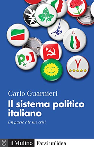 Stock image for Il sistema politico italiano. Un paese e le sue crisi. Nuova ediz for sale by medimops