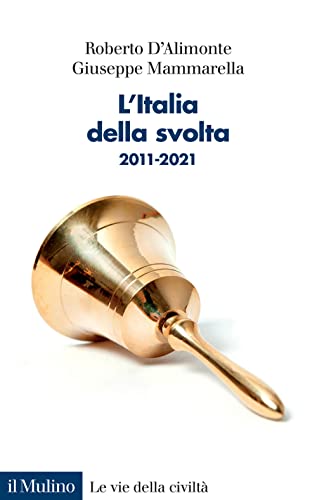 9788815295088: L'Italia della svolta. 2011-2021