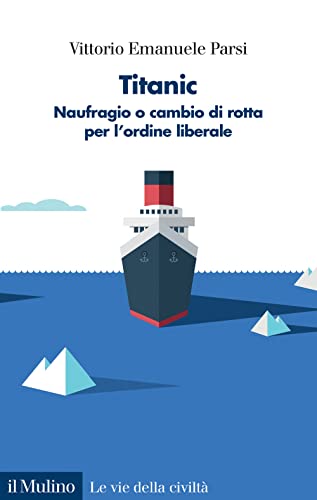 Stock image for Titanic. Naufragio o cambio di rotta per l'ordine liberale for sale by medimops