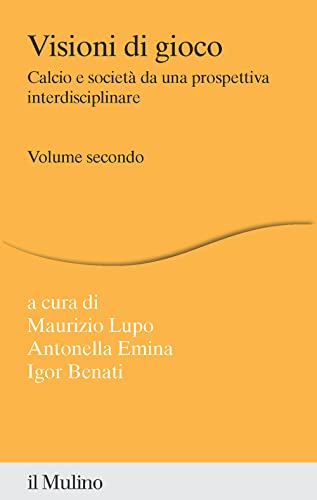 9788815299598: Visioni di gioco. Calcio e societ da una prospettiva interdisciplinare (Vol. 2) (Percorsi)