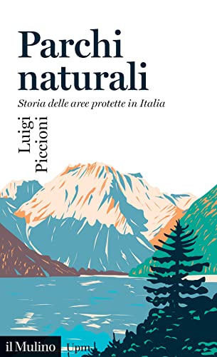 Beispielbild fr Parchi naturali. Storia delle aree protette in Italia (Universale paperbacks Il Mulino) zum Verkauf von libreriauniversitaria.it