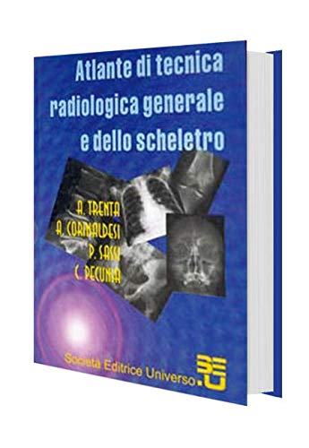 9788816060722: Atlante Di Tecnica Radiologica Generale E Dello scheletro