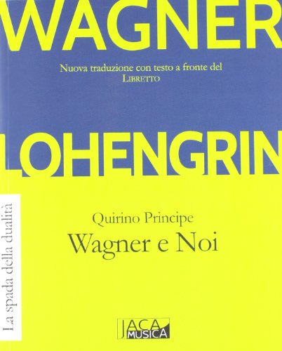 Beispielbild fr Lohengrin. Wagner e noi zum Verkauf von libreriauniversitaria.it