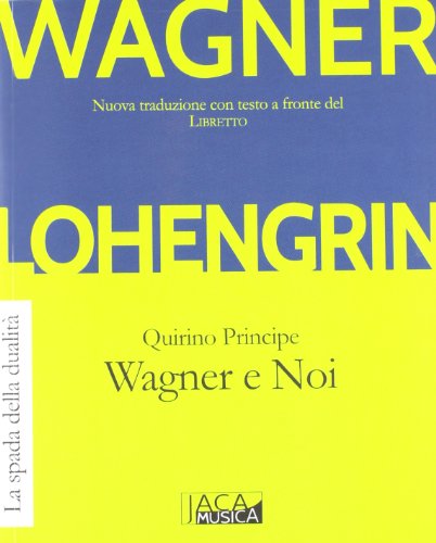 Stock image for Lohengrin. Wagner e noi for sale by libreriauniversitaria.it