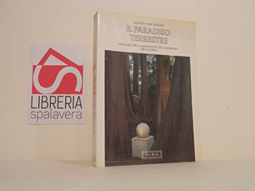 Stock image for Il paradiso terrestre: Viaggio tra i manufatti del giardino dell'uomo (Italian Edition) for sale by Roundabout Books