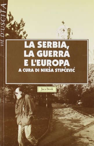 Stock image for La Serbia, la guerra e l*Europa for sale by dsmbooks