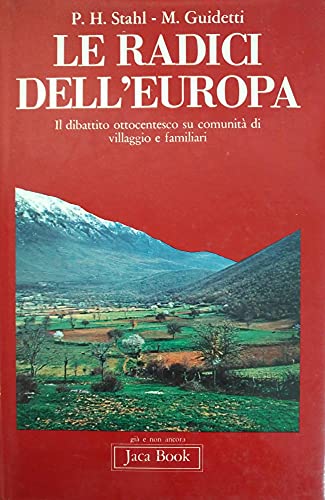 9788816300507: Le radici dell'Europa. Il dibattito ottocentesco su comunit di villaggio e familiari