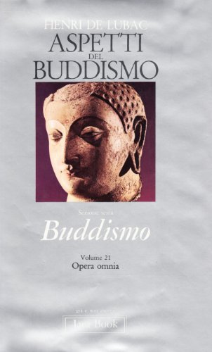 Opera omnia vol. 21 - Aspetti del buddismo (9788816300590) by Henri De Lubac