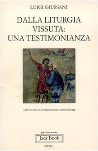 Beispielbild fr Dalla liturgia vissuta: una testimonianza. Appunti da conversazioni comunitarie (Gi e non ancora) zum Verkauf von medimops