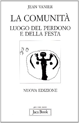 La comunitÃ . Luogo del perdono e della festa (9788816302105) by [???]