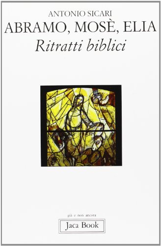 Stock image for Abramo, Mos, Elia. Ritratti biblici for sale by libreriauniversitaria.it