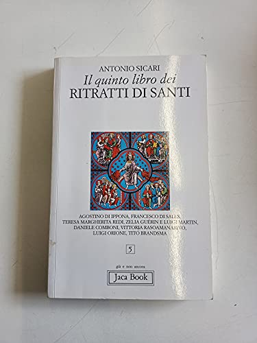 Beispielbild fr Il quinto libro dei ritratti di santi. Agostino di Ippona, Francesco di Sales, Teresa Margherita Redi, Zelia Gurin e Luigi Martin, Daniele Comboni. zum Verkauf von medimops