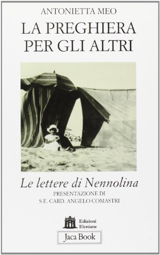 9788816304659: La preghiera per gli altri. Le lettere di Nennolina