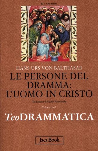 9788816305106: Teodrammatica. Le persone del dramma: l'uomo in Cristo (Vol. 3)