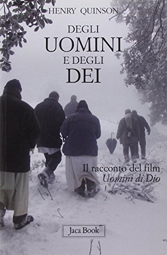 Imagen de archivo de Degli uomini e degli dei. Il racconto del film Uomini di Dio Quinson, Henry and Cagiano de Azevedo, A. M. a la venta por Librisline