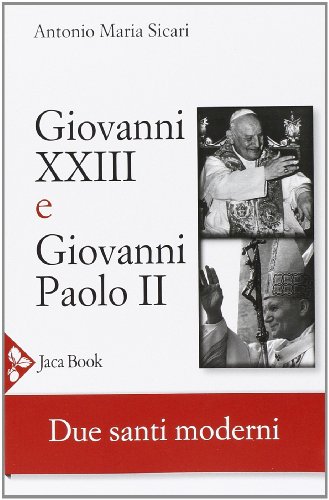 9788816305410: Giovanni XXIII e Giovanni Paolo II. Due santi moderni (Chiesa e mondo)