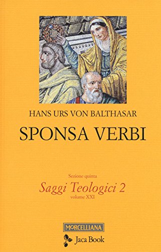 9788816305458: Saggi teologici. Sponsa Verbi (Vol. 2) (Gi e non ancora.Opere di Balthasar)