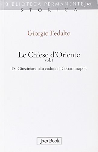 Beispielbild fr Le chiese d'Oriente vol. 1 - Da Giustiniano alla caduta di Costantinopoli zum Verkauf von libreriauniversitaria.it