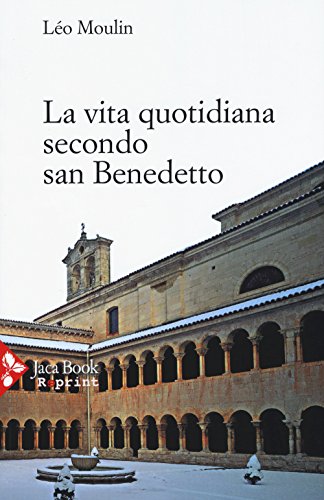 9788816371316: La vita quotidiana secondo San Benedetto (Jaca Book Reprint)