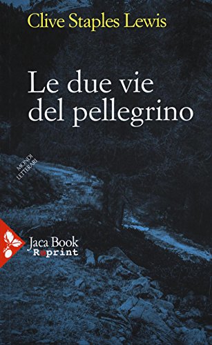 Stock image for Le due vie del pellegrino Lewis, Clive S. and Pivetti, Renzo for sale by Librisline