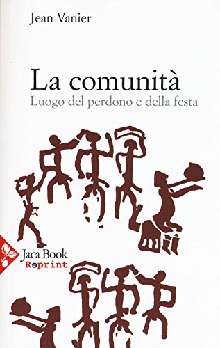 9788816371408: La comunit. Luogo del perdono e della festa (Jaca Book Reprint)